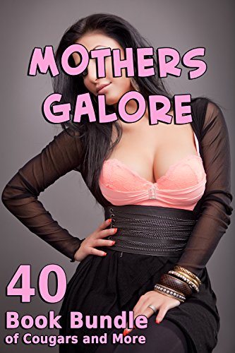 Télécharger Mothers Galore! 40 Book Bundle of Cougars and More… (English Edition) Livre eBook France