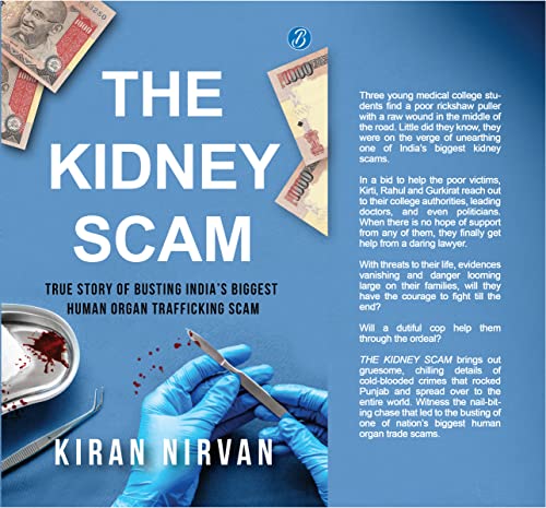 Image of The Kidney Scam: True story of busting India's biggest human organ trafficking scam ǀ A true crime that shocked the nation