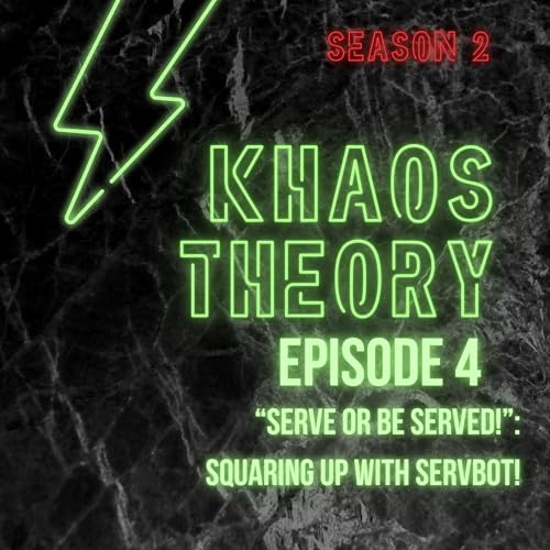 Episode 4 - Season 2 - "Serve or be served!" - Squaring Up with Servbot!