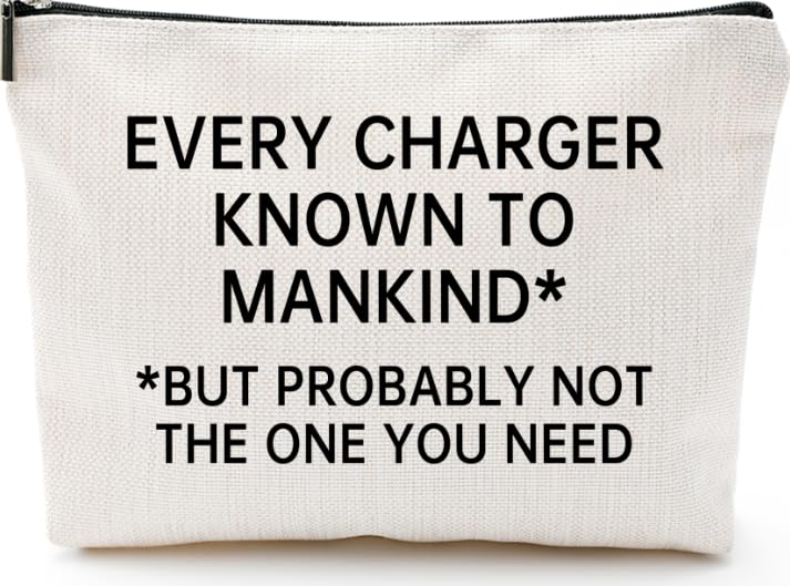 Pouch with humorous text stating "Every charger known to mankind* *But probably not the one you need," emphasizing tech accessories for travel and organization.