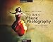 The Art of iPhone Photography: Creating Great Photos and Art on Your iPhone
