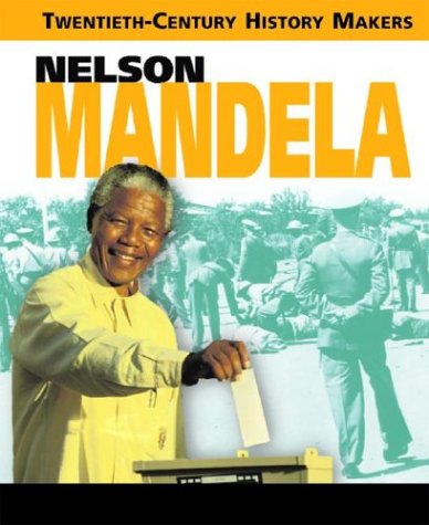 Nelson Mandela (20th Century History Makers)