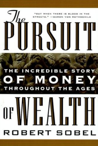 The Pursuit of Wealth: The Incredible Story of Money Throughout t...