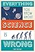 Everything You Know About Science is Wrong (Everything You Know About...) (English Edition)