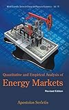 Quantitative and Empirical Analysis of Energy Markets: Revised Edition (World Scientific Series on Energy and Resource Economics)