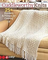 Cuddleworthy Knits: 25+ Blankets & Pillows for Cozying Up 1640210865 Book Cover