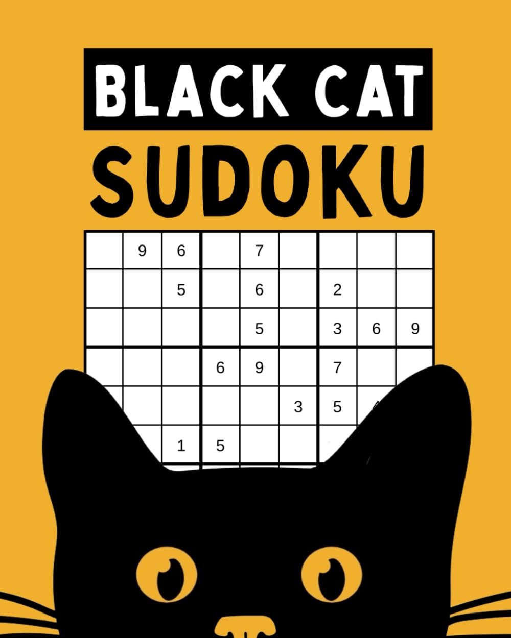 Black Cat Sudoku - 150 Puzzles in Easy, Medium and Hard Levels: Purrfect Gift for Halloween, Cat Lovers, or Anyone Who Enjoys a Good Game.