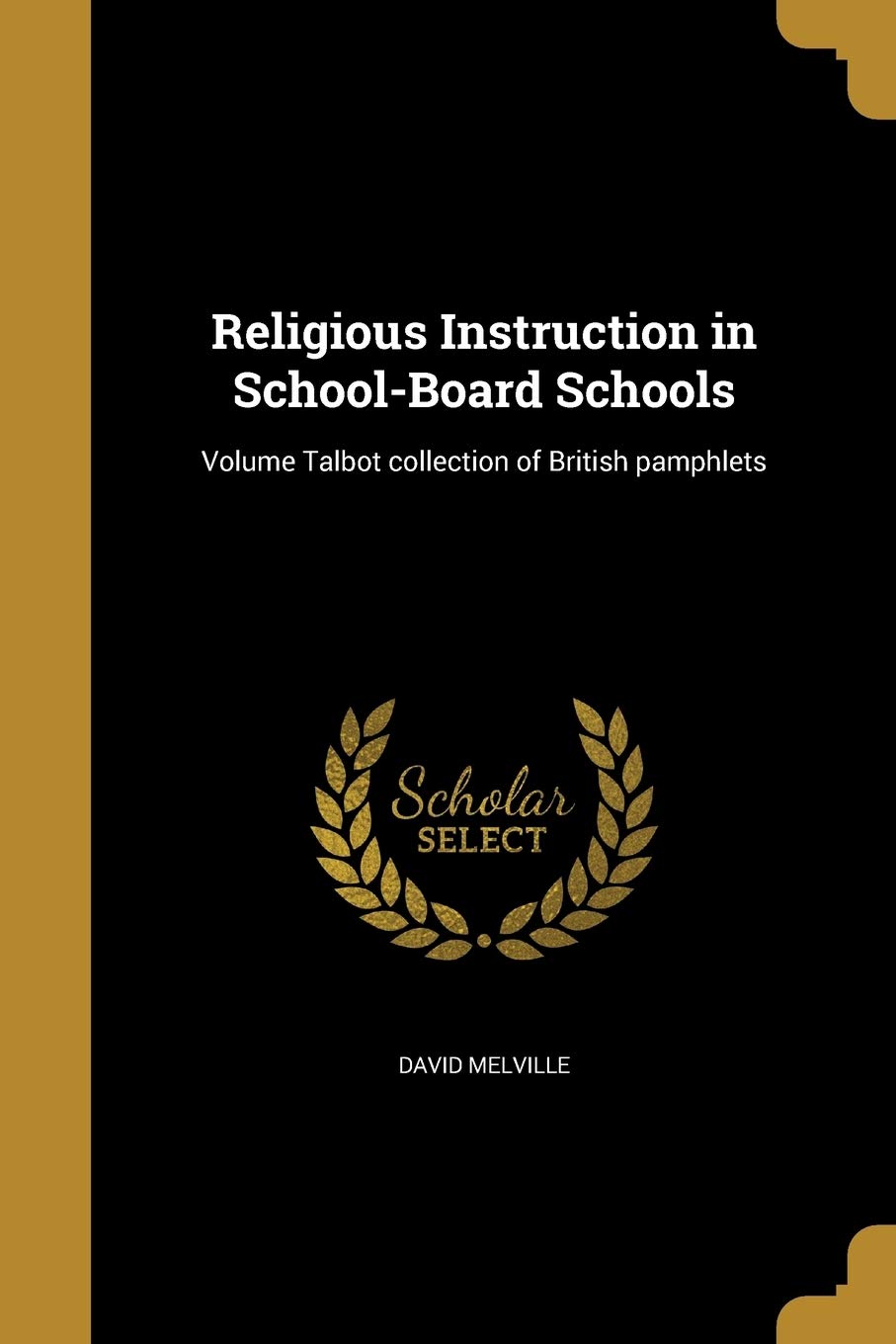 Religious Instruction in School-Board Schools; Volume Talbot collection of British pamphlets