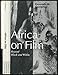 Africa on Film: Beyond Black and White