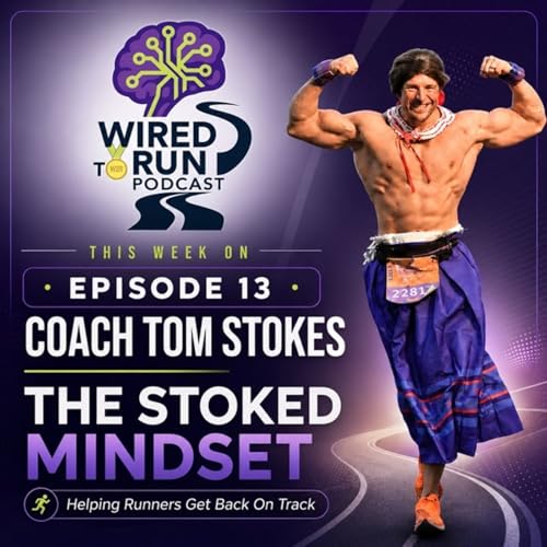 13: The Stoked Mindset: Helping Runners Get Back On Track