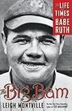 The Big Bam: The Life and Times of Babe Ruth