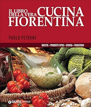 Hardcover Il libro della vera cucina fiorentina. Ricette, prodotti tipici, storia, tradizioni Book
