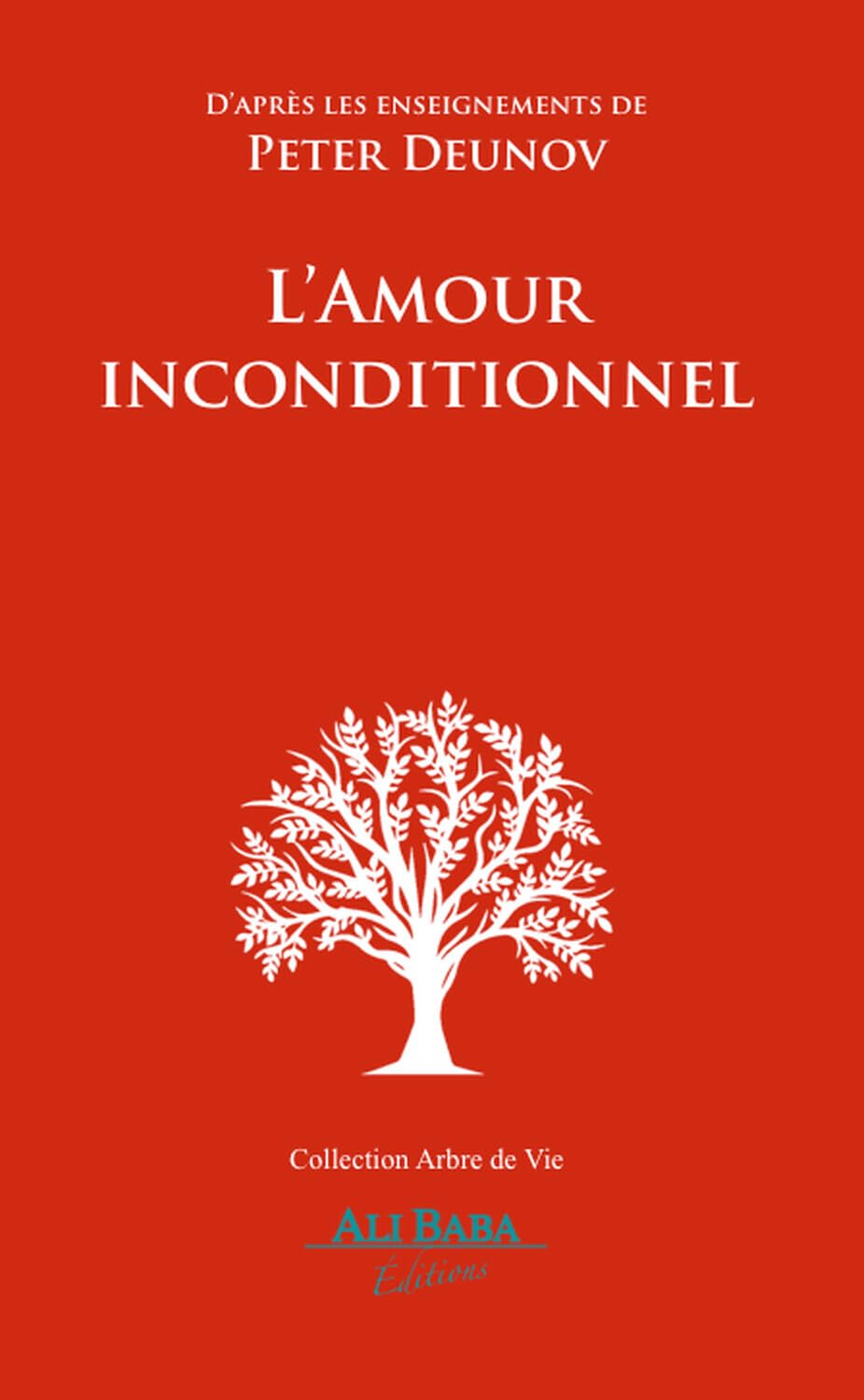 L’Amour inconditionnel: D’après les enseignements de Peter Deunov (L'Arbre de Vie)