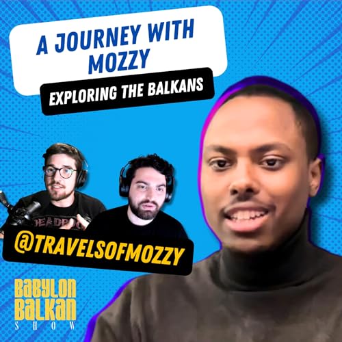 #024 Travelsofmozzy - Exploring the Balkans: A Journey with Mozzy | Babylon Balkan Show Titelbild