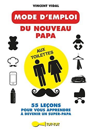 Télécharger Mode d'emploi du nouveau papa aux toilettes PDF