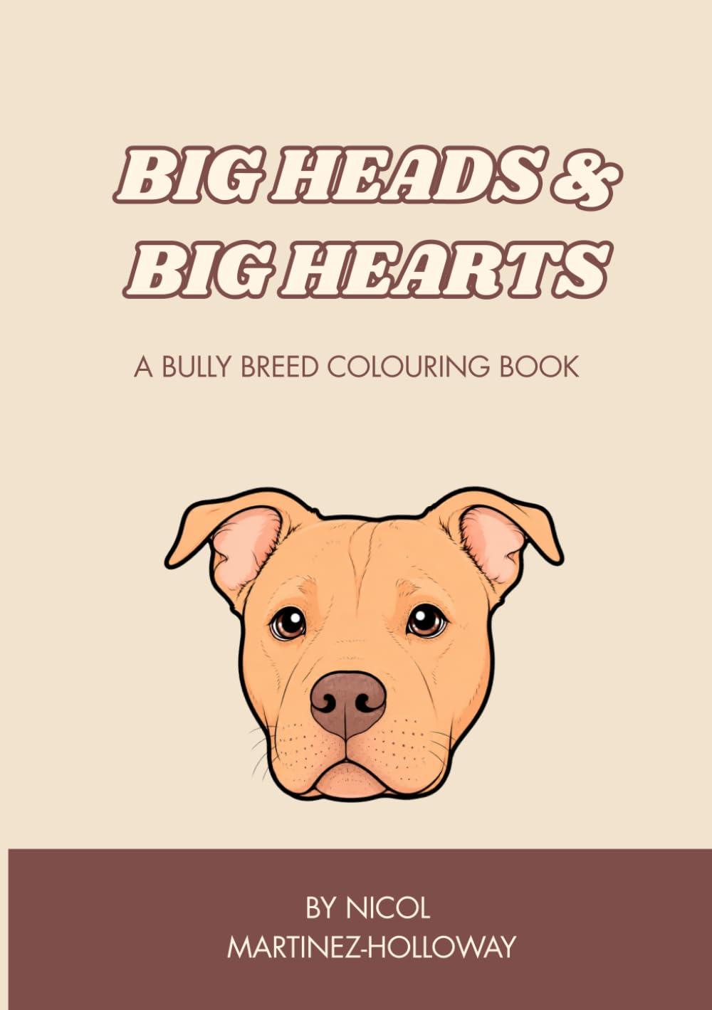 Big Heads & Big Hearts: A bully breed colouring book