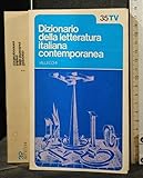 la mia letteratura volume 2 usato Lingua: Italiano DIZIONARIO DELLA LETTERATURA ITALIANA CONTEMPORANEA VOLUME 2