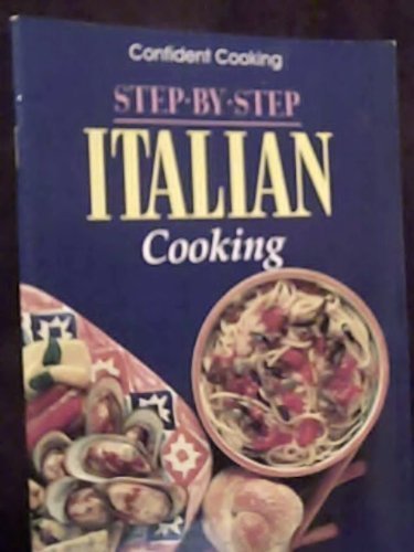 Step-by-Step Italian Cooking (Confident Cooking... 3829003900 Book Cover