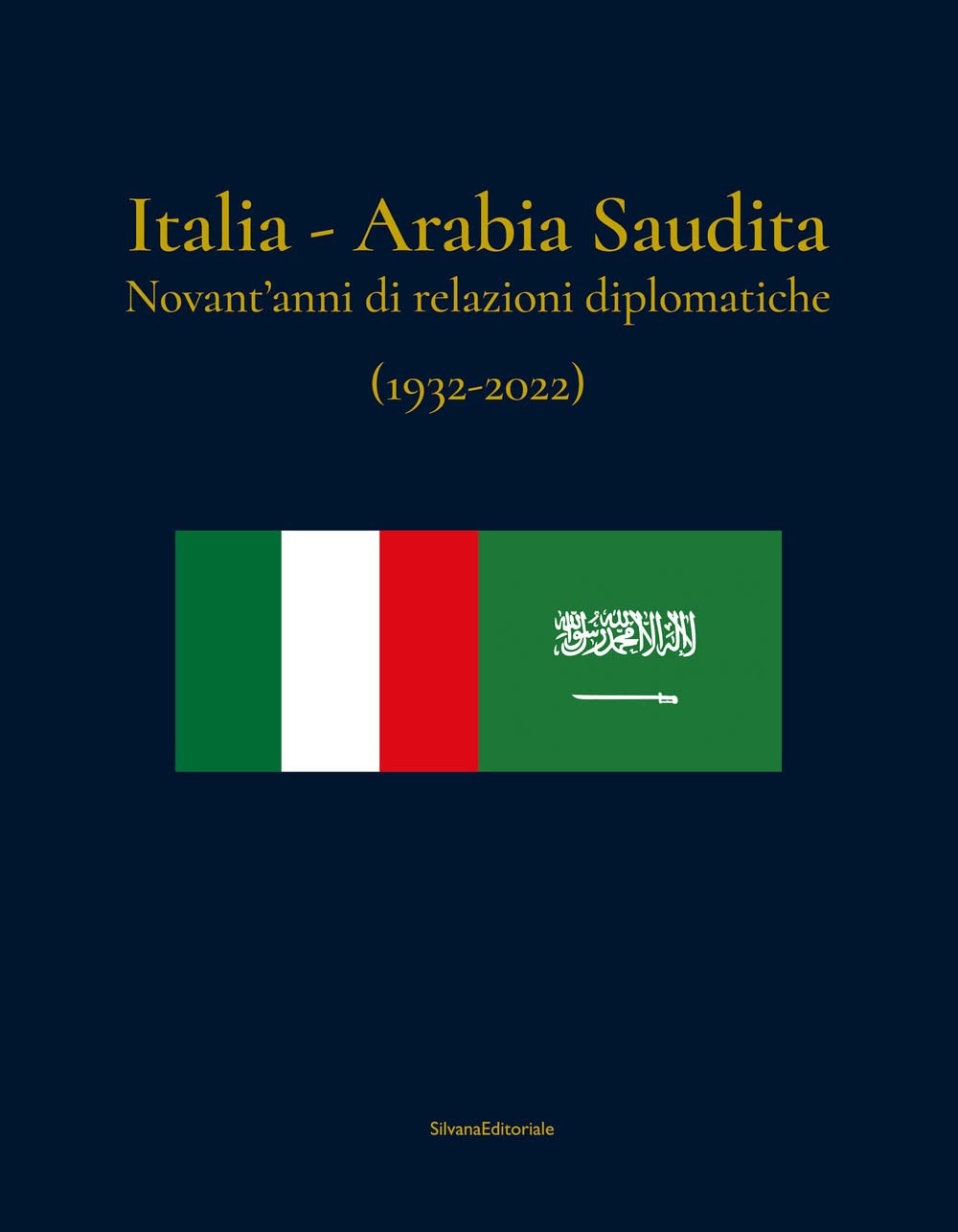 Italia - Arabia Saudita Novant'anni Di Relazioni Diplomatiche (1932-2022) - 4