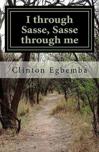 I through Sasse, Sasse through me: Sasse, the Republic, the land that conjures images of greatness, moral rectitude, academic excellence and impeccability