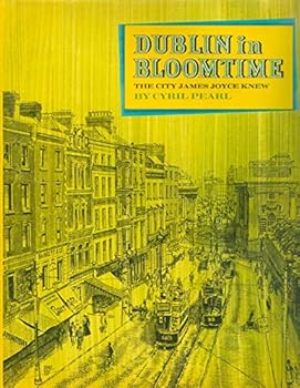 Dublin in Bloomtime: The city James Joyce knew