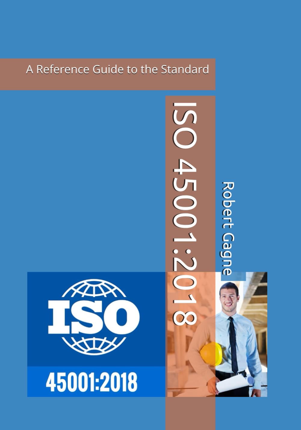 ISO 45001:2018: A Reference Guide to the Standard