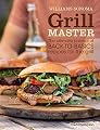 Grill Master: The Ultimate Arsenal of Back-to-Basics Recipes for the Grill (Williams-Sonoma)