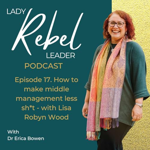 How to make middle management less sh*t - with Lisa Wood, The Middle Management Coach