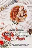  Libro De Cocina Al Vacío: Una Guía Completa Para Preparar Deliciosas Comidas En Casa Usando Técnicas De Cocina Sous Vide (Sous Vide Cookbook) (Spanish Version)
