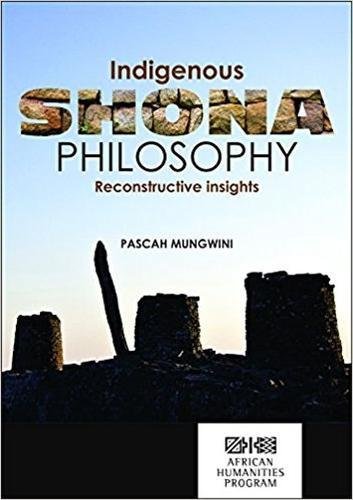 Buy Indigenous Shona philosophy: Reconstructive insights (African Humanities) — BookShops.in