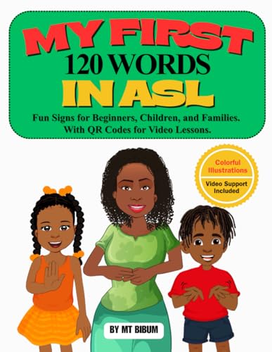 My First 120 Words in ASL.: Fun Signs for Beginners,
