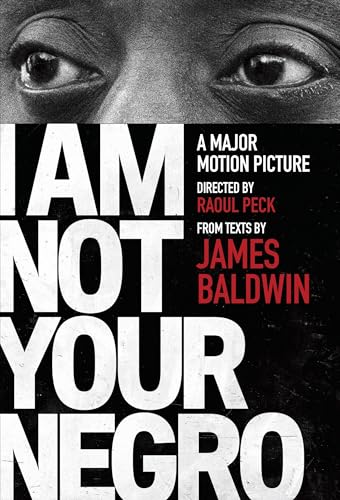 Portada de I Am Not Your Negro: A Companion Edition to the Documentary Film Directed by Raoul Peck
