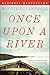 Once Upon a River: A Novel