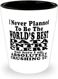 Data entry clerk Ceramic Shot Glass - I Never Planned To Be The World's Best Data entry clerk But Here I Am, Absolutely Crushing It! - Awesome For Data entry clerk