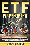 gervasoni divani roma  ETF per Principianti: Scopri anche tu come costruire un portafoglio profittevole, investendo in modo intelligente a basso rischio, generando entrate passive e ricorrenti attraverso gli ETF