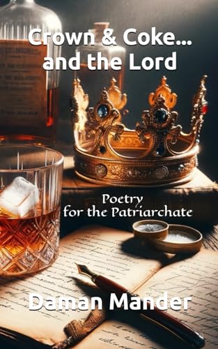 Crown & Coke...and the Lord: Poetry for the Patriarchate