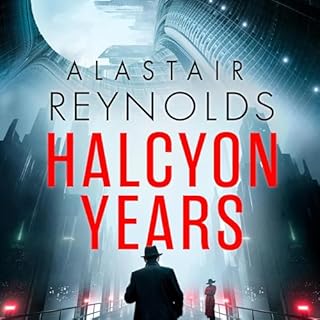 Halcyon Years Audiobook By Alastair Reynolds cover art