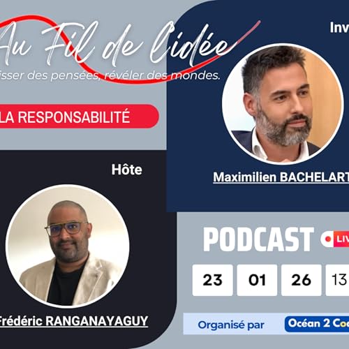Podcast Au Fil de L'id&eacute;e #14 : La responsabilit&eacute; avec Maximilien BACHELART