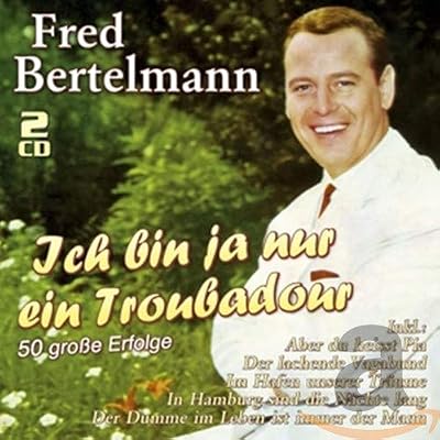 Ich Bin Ja Nur Ein Troubadour-50 Gro&szlig;e Erfolge