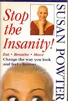 Stop the Insanity! Eat – Breathe – Move B002WI6BIS Book Cover