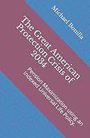 The Great American Protection Crisis of 2034: Pension Maximization using an Indexed Universal Life Policy. 1982919345 Book Cover