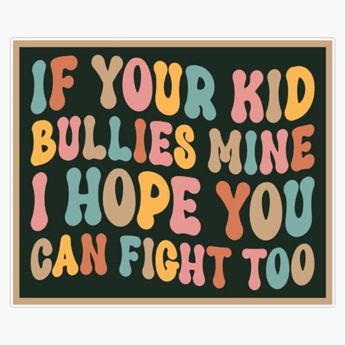 Retro If Your Kid Bullies Mine I Hope You Can