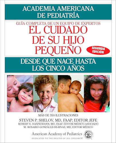 El Cuidado de su Hijo Pequeno: Desde Que Nace Hasta Los Cincos Anos (Spanish Edition)