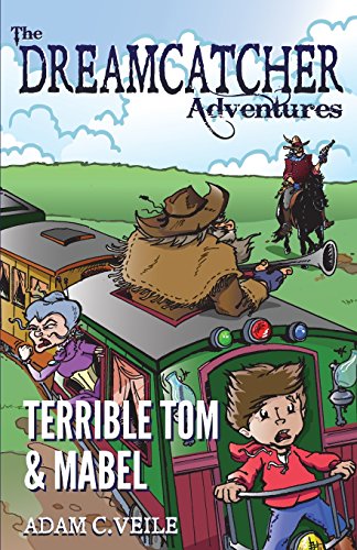 The Dreamcatcher Adventures: Terrible Tom & Mabel