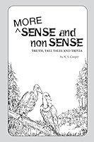 More Sense and Nonsense: Truth, Tall Tales and Trivia 1505920353 Book Cover