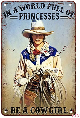 Inspirational Wall Decals A Beautiful Cowgirl in a World Full of Princesses Be a Cowgirl Vintage Metal Signs for Garage Metal Sign Vintage Home Decor Rustic Tin Signs Wall Art Metal Poster 8x6 inch
