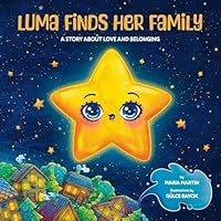 Luma Finds Her Family: A story about love and belonging B0G261SJGW Book Cover