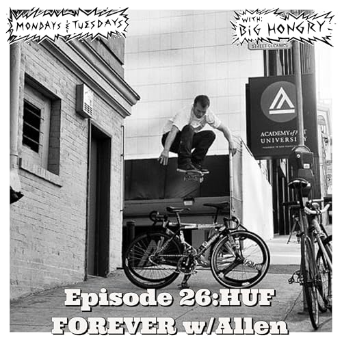 Ep 26: Huf Forever w/tha homie Allen