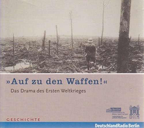 Preisvergleich Produktbild Auf zu den Waffen: Das Drama des Ersten Weltkriegs