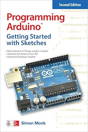 Programming Arduino: Getting Started with Sketches, Second Edition (Tab ...